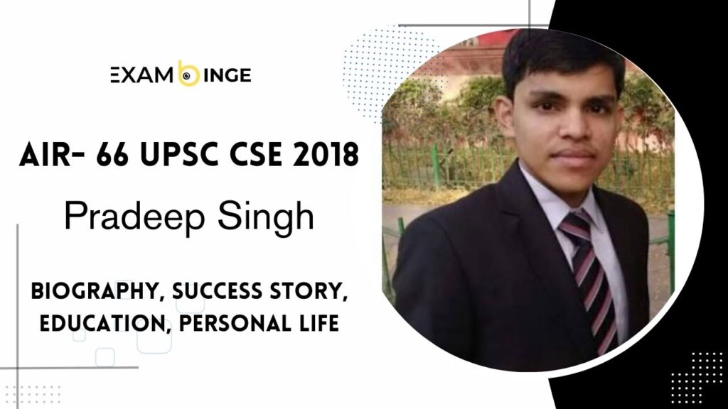 Pradeep Singh IAS Biography (AIR -26 UPSC 2019)