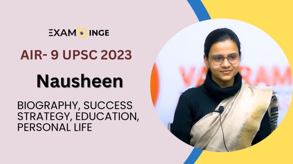 Nausheen UPSC 2024 (AIR-9), Biography, Education, Age, Attempts & Optional Subject