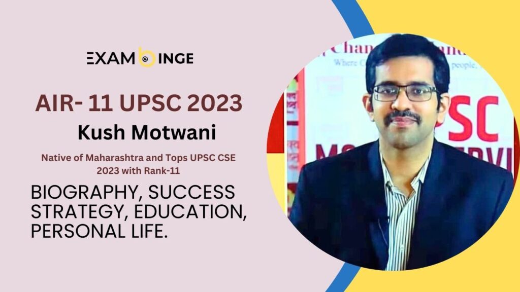 Kush Motwani UPSC AIR 11 Biography, Education, Age, Attempts