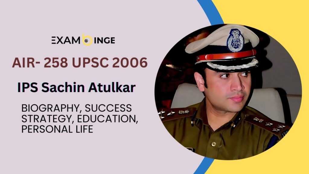 Sachin Atulkar IPS (AIR- 258) UPSC Topper 2006