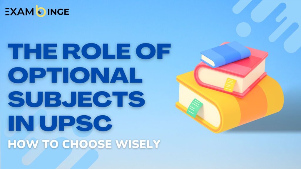 The Role of Optional Subjects in UPSC How to Choose Wisely