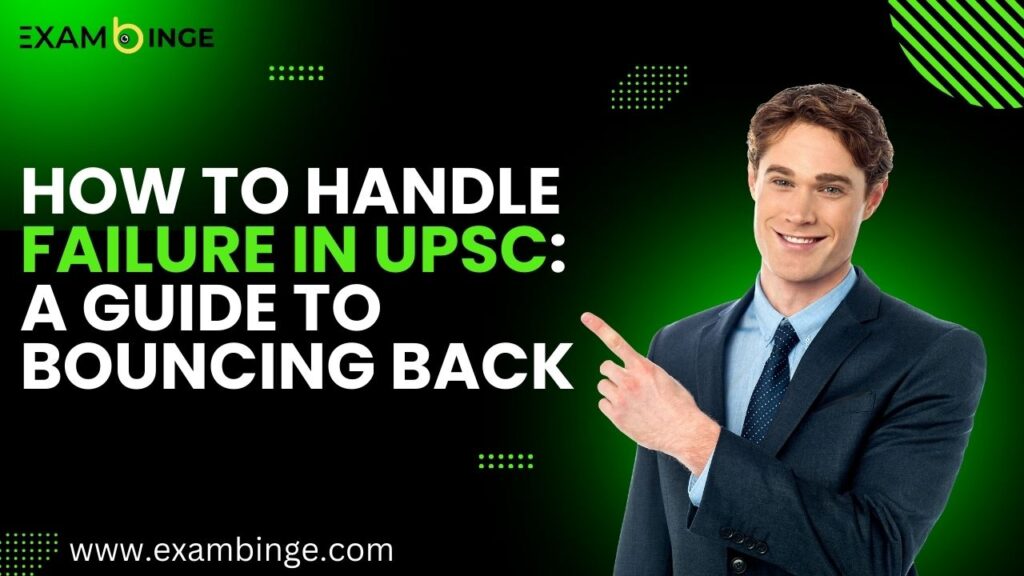 How to Handle Failure in UPSC A Guide to Bouncing Back