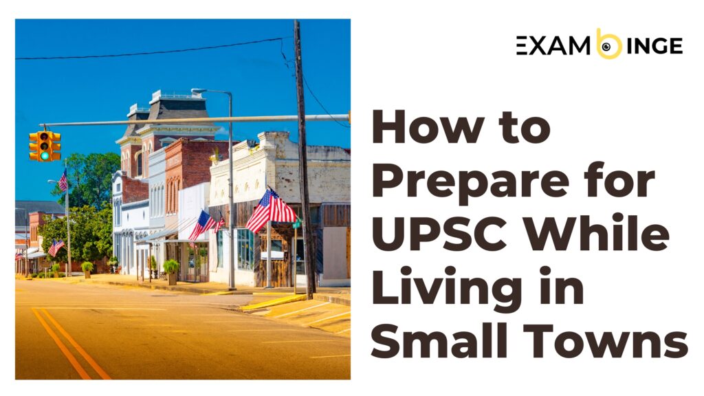 How to Prepare for UPSC While Living in Small Towns