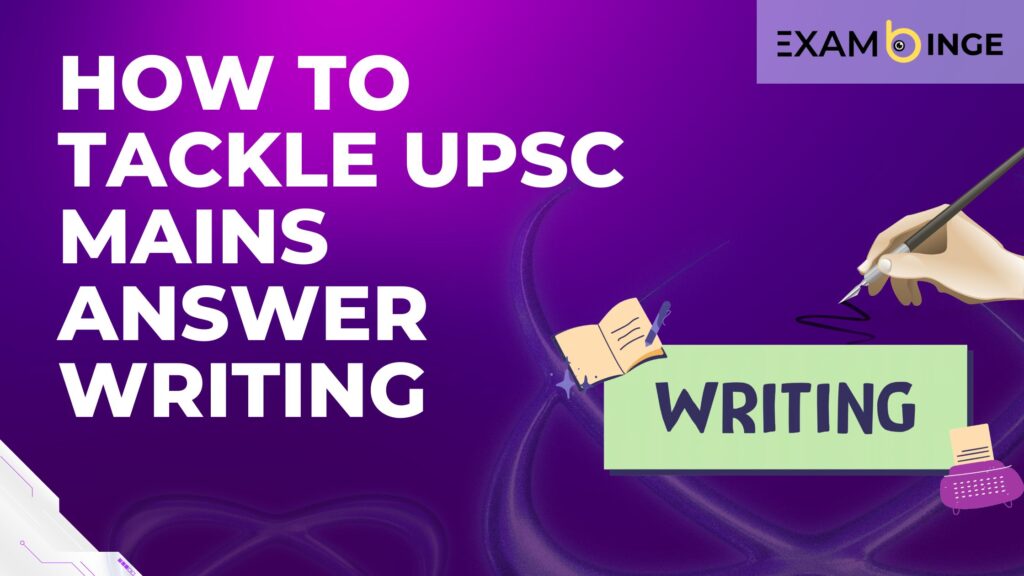 How to Tackle UPSC Mains Answer Writing Strategy